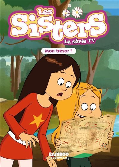 Les Sisters - La Série TV - Poche - tome 72 Mon trésor !