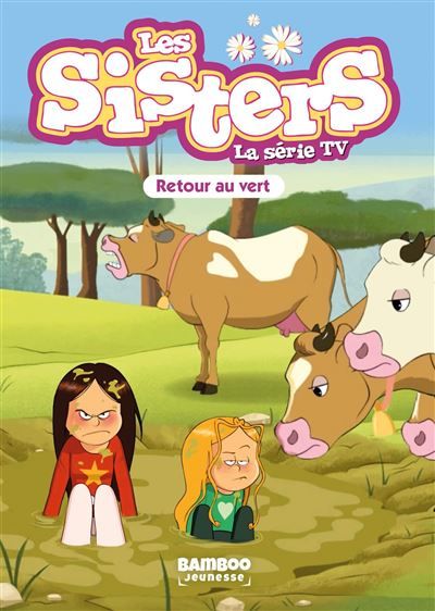 Les Sisters - La Série TV - Poche - tome 77 Retour au vert