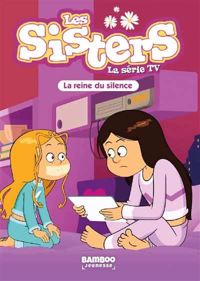 Les Sisters - La Série TV - Poche - tome 82 La reine du silence