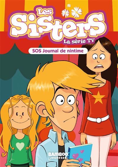 Les Sisters - La Série TV - Poche - tome 85 SOS Journal de nintime