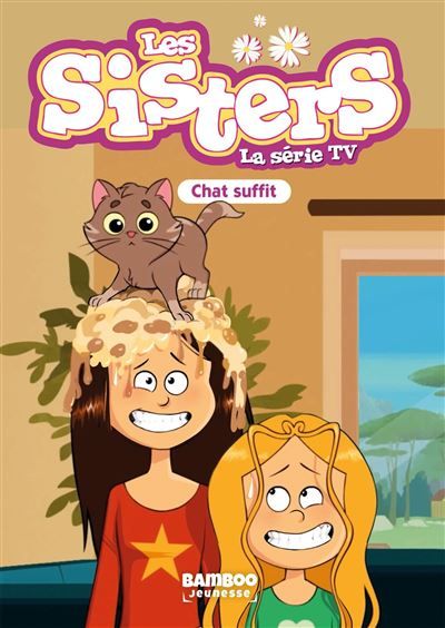 Les Sisters - La Série TV - Poche - tome 87 Chat suffit
