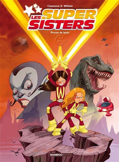 Les Sisters : Les Supersisters - tome 01 Privée de laser