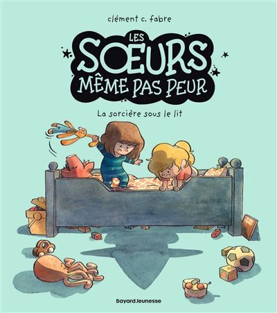 Les soeurs même pas peur, Tome 01 La sorcière sous le lit
