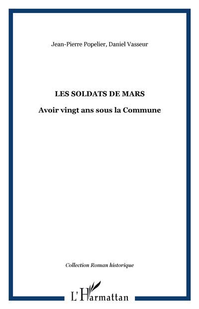 Les soldats de Mars Avoir vingt ans sous la Commune