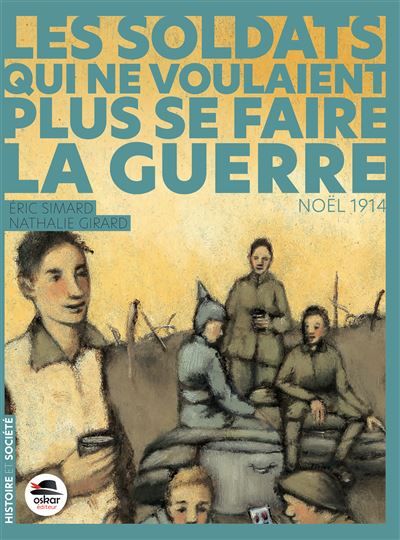 Les Soldats qui ne voulaient plus se faire la guerre Noël 1914