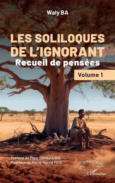 Les soliloques de l’ignorant Recueil de pensées -  Volume 1