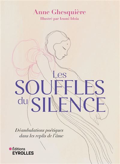 Les souffles du silence Déambulations poétiques dans les replis de l'âme