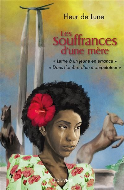 Les Souffrances d'une mère " Lettre à un jeune en errance " " Dans l'ombre d'un manipulateur "