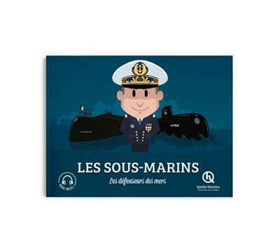 Les sous-marins Les défenseurs des mers