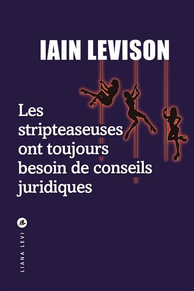 Les stripteaseuses ont toujours besoin de conseils juridiques Nominé pour le Prix du Roman Fnac 2024