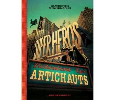 Les Super-héros détestent les artichauts - Sébastien Pérez