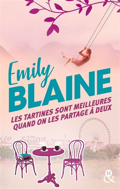 Les tartines sont meilleures quand on les partage à deux Le nouveau roman d'Emily Blaine, l'ambassadrice de la romance française qui !