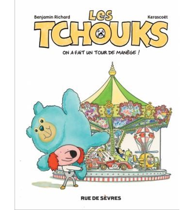 Les tchouks t4 on a fait un tour de manege -  Kerascoët