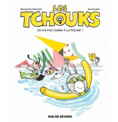 Les tchouks t7 on n'a pas couru a la piscine -  Kerascoët