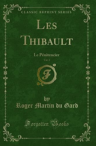 Les Thibault, Vol. 2 Le Pénitencier (Classic Reprint)