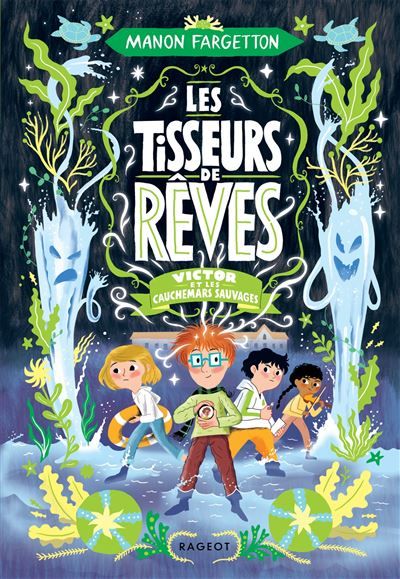 Les Tisseurs de rêves - Victor et les cauchemars sauvages