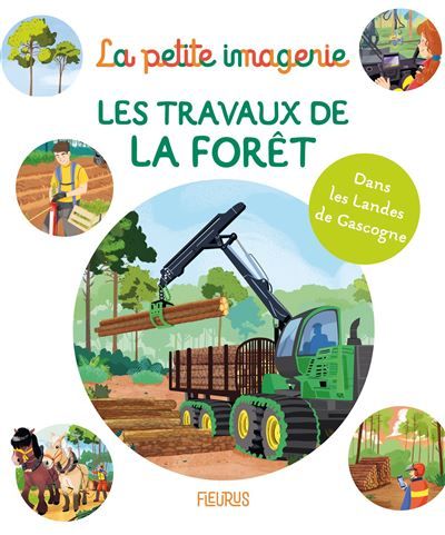 Les travaux de la forêt Dans les Landes de Gascogne