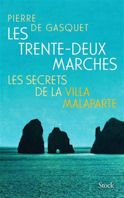 Les trente-deux marches Les secrets de la villa Malaparte