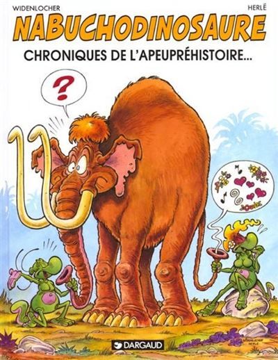 Les Tribulations apeupréhistoriques de Nabuchodinosaure - Tome 2 - Chroniques de l'apeupréhistoire...