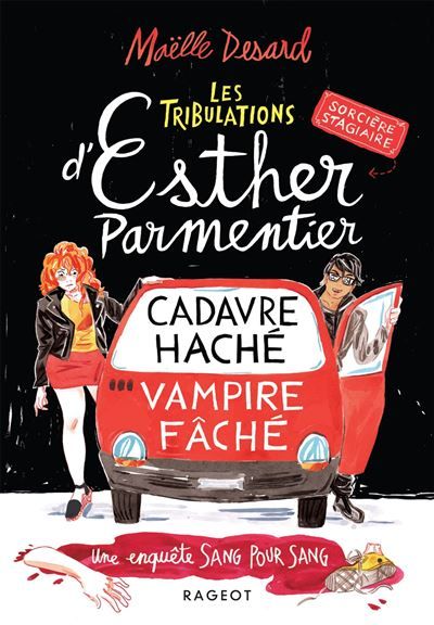 Les tribulations d'Esther Parmentier, sorcière stagiaire - Cadavre haché, vampire fâché Une enquête sang pour sang