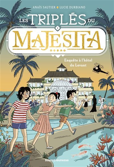 Les triplés du Majestia, Tome 01 Enquête à l'hôtel du Levant