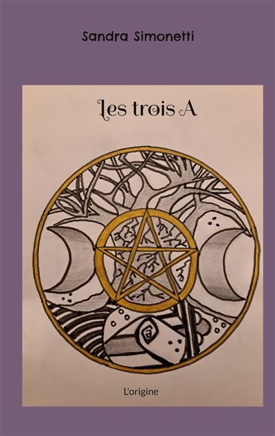 Les trois A L'origine - Sandra Simonetti - Books On Demand