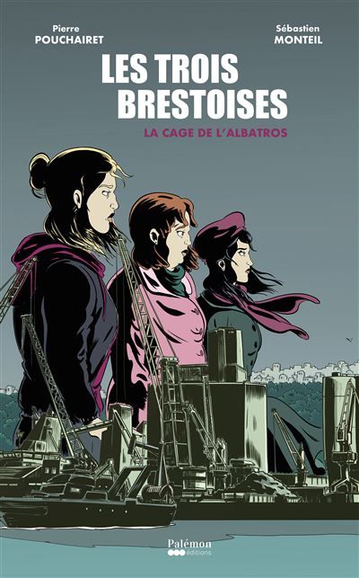 Couverture de Les Trois Brestoises La cage de l'albatros par Pierre Pouchairet