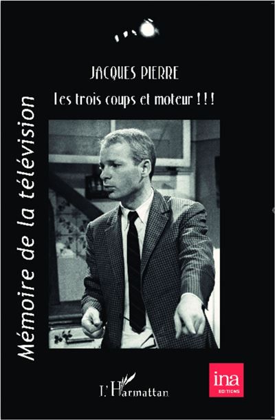 Les trois coups et moteur Mémoires de la télévision