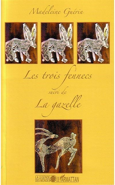 Les trois fennecs Suivi de La gazelle