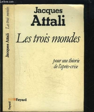 Les Trois Mondes: pour une théorie de l'après-crise