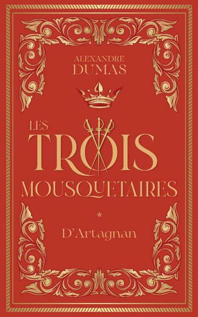 Les Trois Mousquetaires - Tome 1 D'Artagnan