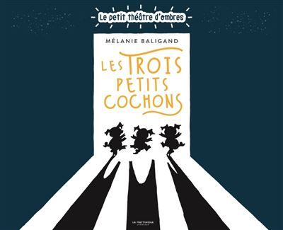 Les Trois Petits Cochons Le petit théâtre d'ombres