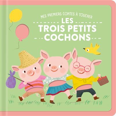 Les trois petits cochons Mes premiers contes à toucher