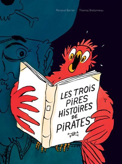 Les trois pires histoires de pirates - Perceval Barrier