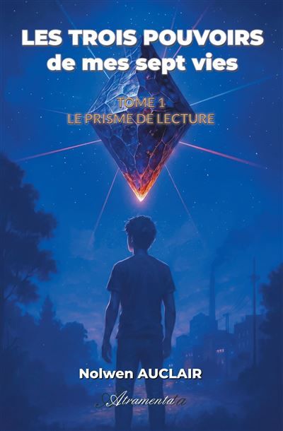Les trois pouvoirs de mes sept vies, Tome 1 Le prisme de lecture