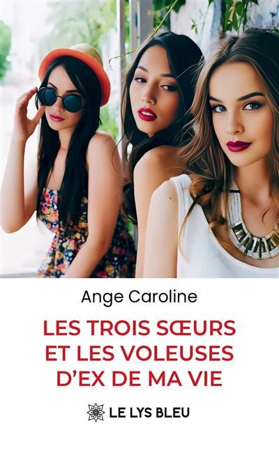 Les trois soeurs et les voleuses d'ex de ma vie