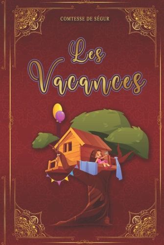 Les Vacances - Comtesse de Ségur: Édition illustrée | 121 pages (French Edition)