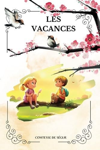 LES VACANCES PAR COMTESSE DE SÉGUR ( French Edition)
