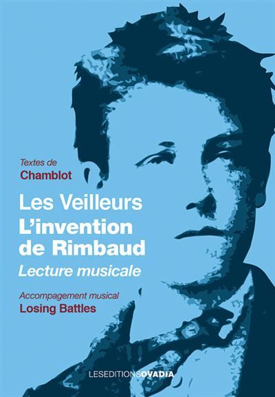 Les veilleurs L’invention de Rimbaud