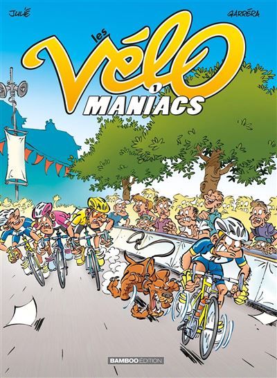 Les Vélomaniacs - tome 01 Tome 1 - Alain Julié