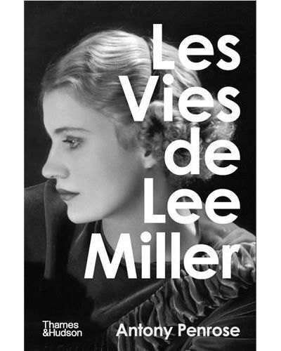 Les vies de Lee Miller