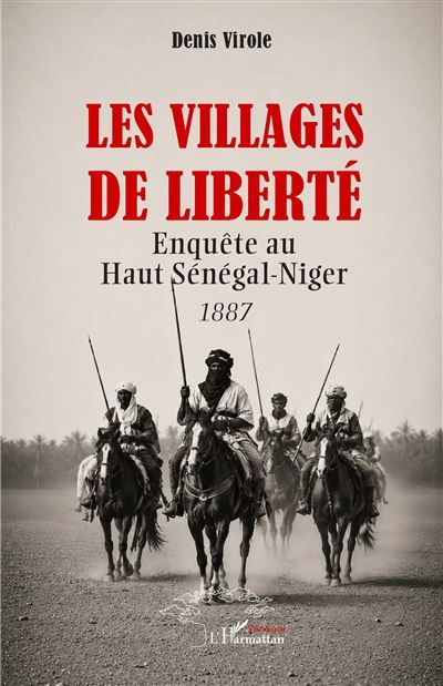Couverture de Les villages de liberté Enquête au Haut Sénégal-Niger 1887 par Denis Virole