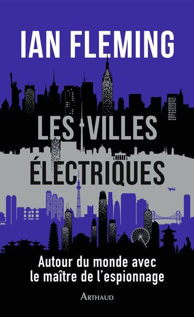 Les Villes électriques Autour du monde avec le maître de l'espionnage