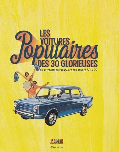 Les voitures populaires des 30 glorieuses - Les automobiles françaises des années 50 à 79