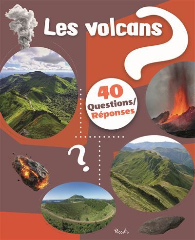 Les volcans 40 questions/réponses