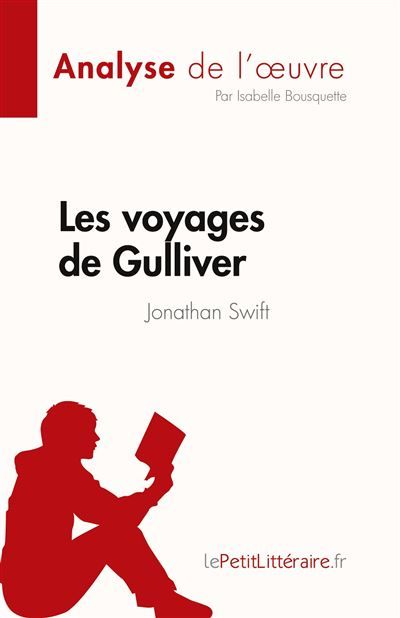 Les voyages de Gulliver de Jonathan Swift (Analyse de l'oeuvre) Résumé complet et analyse détaillée de l'oeuvre
