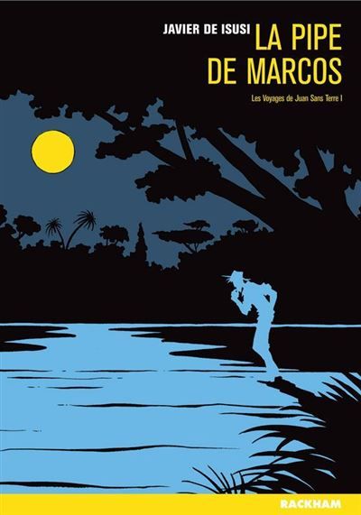 Les Voyages de Juan Sans-Terre T. 1 La Pipe de Marcos
