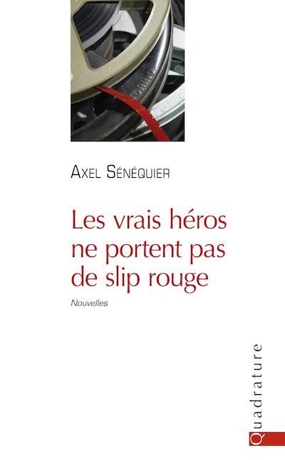 Les vrais héros ne portent pas de slip rouge
