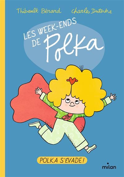 Les week-ends de Polka, Tome 02 Polka s'évade