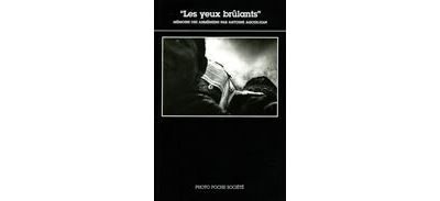 Les Yeux brûlants Mémoire des Arméniens par Antoine Agoudjian